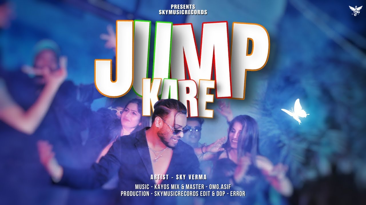 JUMP KARE - Sky Verma | Official Video 2024| Prod. By Kayos