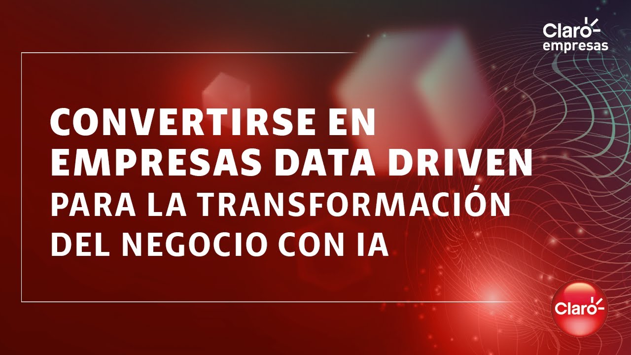 Data driven para la transformación del negocio con IA