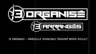 04.13 ARRANGES - MARSEILLE INVINCIBLE (MASHUP REMIX EXCLU.)