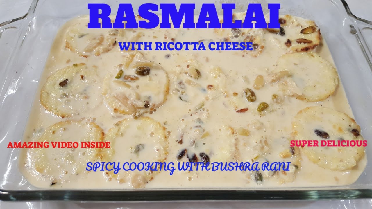 Bushra Rani RASMALAI WITH RICOTTA CHEESE | EID SPECIAL | by Spicy Cooking with ...