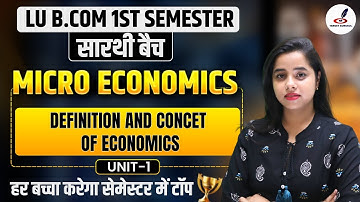 Definition And Concet of Economics | Micro Economics | Introduction | B.Com 1st Semester | Paper |LU