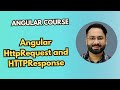 #21 Angular HttpRequest and HTTPResponse: Managing API Requests and Responses