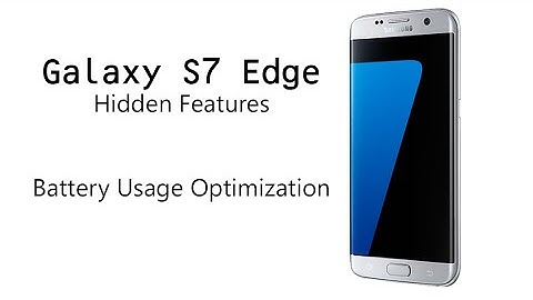Galaxy S7 Edge Hidden Feature | Battery Optimization & Usage