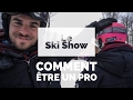 Le ski show  pisode 9  comment tre un pro