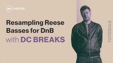 Resampling Reese Basses for Jungle, DnB & Neurofunk with DC Breaks | dBs Tutorials