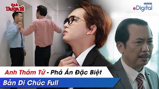 [FULL] BẢN DI CHÚC | Anh Thám Tử Vinh Trần