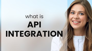 Understanding API Integration: A Guide for English Language Learners
