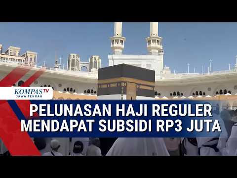 Pelunasan Biaya Haji Reguler 2027 Mendapat Subsidi Rp3 juta