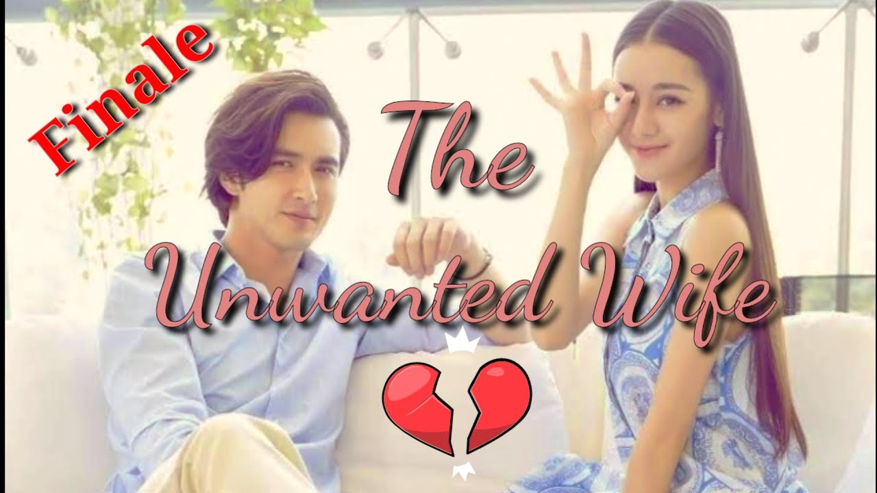 THE UNWANTED WIFE (FINALE) / TAGALOG LOVE STORIES YouTube