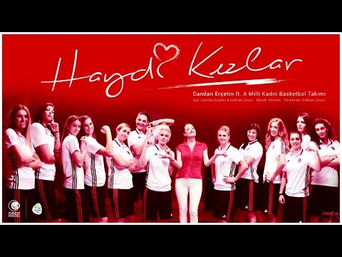 Candan Erçetin ft. A Milli Kadın Basketbol Takımı - Haydi Kızlar