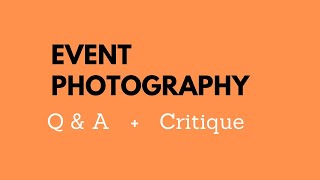 Event Photography Q & A LIVE: Sharing Some of My Work (plus a critique) screenshot 4