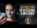 Distraction of affluence  influence  kevin w pearson the abundant life
