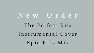 New Order - The Perfect Kiss - MK Epic Kiss Mix