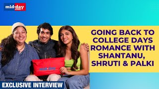 Talking About Dance, Romance & More Ft. Shantanu Maheshwari, Shruti Sinha & Palki Malhotra