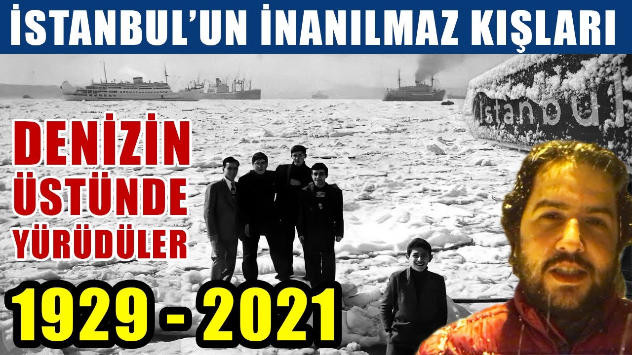 İstanbul'un UNUTULMAZ EFSANE KIŞLARI | 1929 - 2021