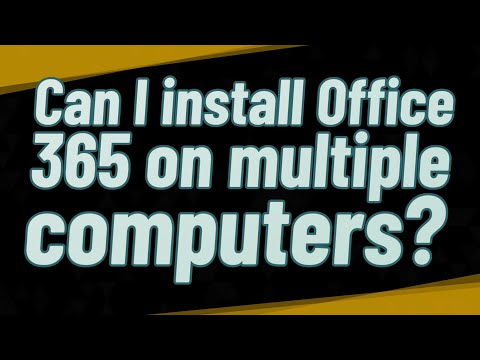 Video: Kun je Office 365 op meerdere computers gebruiken?