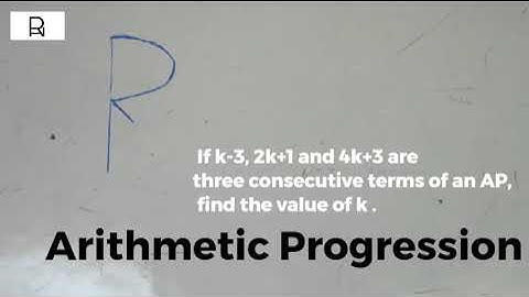 Q) If k-3,  2k+1 and 4k+3 are three consecutive terms of an AP , find the value of k .
