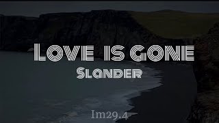 Love is gone - slander "مترجمة "