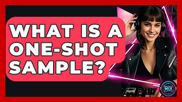 What Is A One-shot Sample? - Electronic Mix Masters