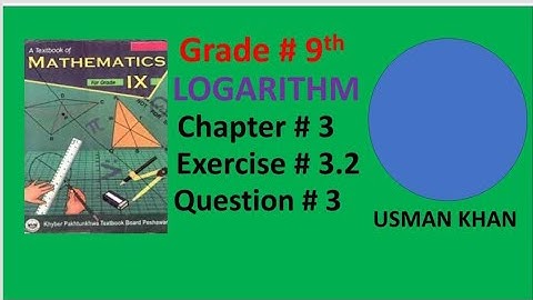 ch#3, Logarithms, exercise 3.2 question 3, kpk board, Excellence Academy