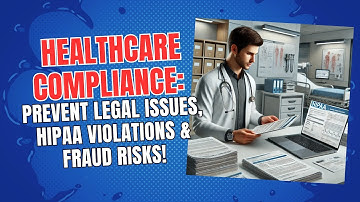 Healthcare Compliance: Prevent Legal Issues, HIPAA Violations & Fraud Risks!