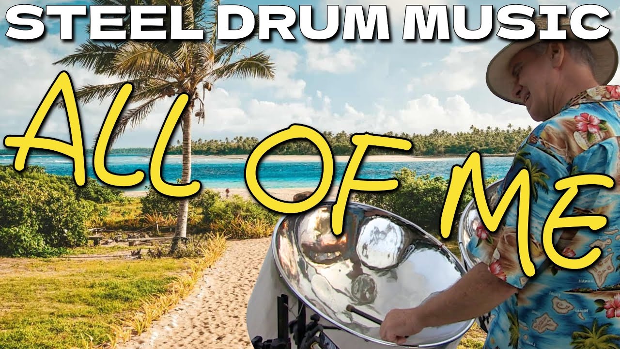 All Of Me steel drums reggae cover YouTube