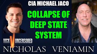 CIA Michael Jaco Discusses Collapse Of Deep State System with Nicholas Veniamin