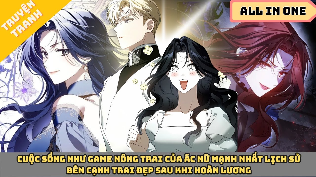 FULL CHAP| Cuộc Sống Như Game Nông Trại Của Ác Nữ Mạnh Nhất Lịch Sử Bên Trai Đẹp Sau Khi Hoàn Lương