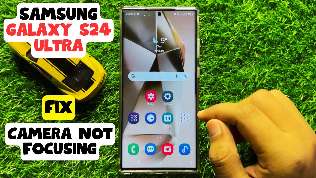 How To Fix Samsung Galaxy S24 Ultra Camera Not Focusing YouTube
