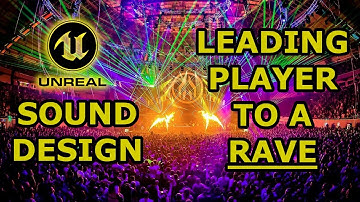 🔉 Unreal Engine 4 - Sound Design Tutorial - Lead Player To a Rave in Your Level with SourceBus!