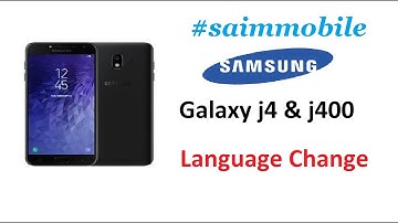 samsung galaxy j4 & j400 language change #saimmobile