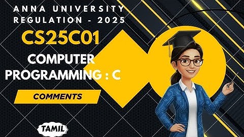Comments in Computer Programming : C tamil||CS25C01||Anna University regulation 2025.