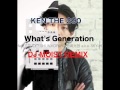 KEN THE 390 / What&#39;s Generation DJ MOIST REMIX