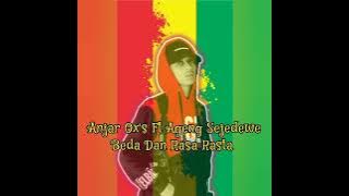 Anjar Ox's Ft Ageng Sejedewe - Beda Dan Rasa Rasta (By-Allek-Nonsen)