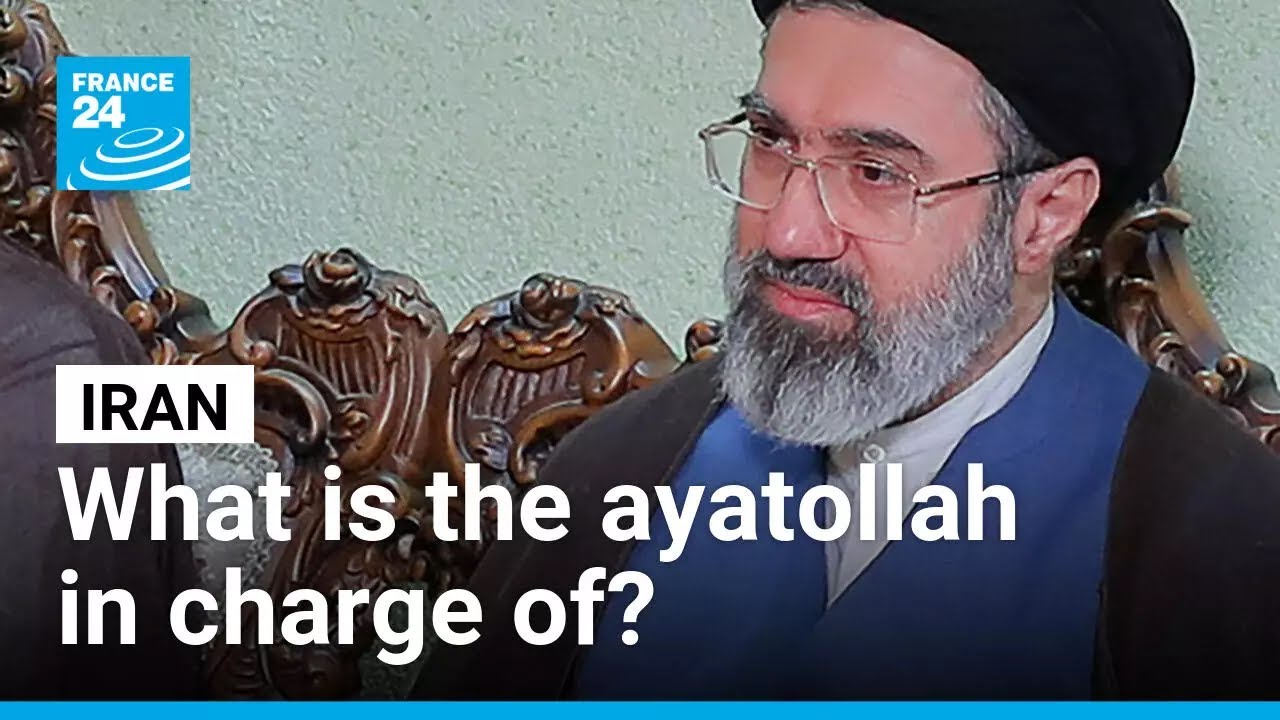 What will Iran's new Ayatollah Mojtaba Khamenei be in charge of? • FRANCE 24 English