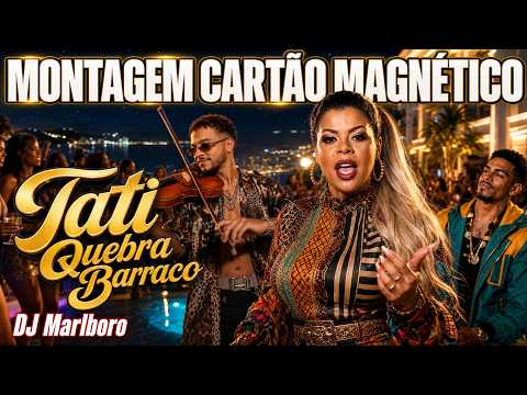 Tati Quebra Barraco, DJ Marlboro - Montagem Cartão Magnético (Clipe Oficial IA)