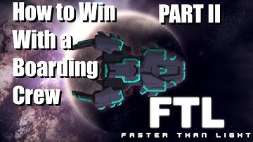 FTL: Faster Than Light - FLAWLESS FINAL BOSS? - How to Effectively Board Enemy Ships - PART 2
