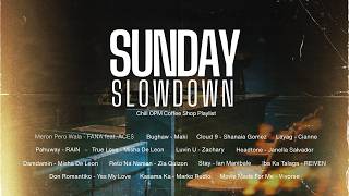 Sunday Slowdown | Relaxing OPM songs collection