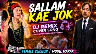 Sallam kae jok||Dj Remix||Cover Song||Female version||Modil Marak 
