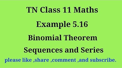 Tn 11 maths|example 5.16|chapter 5|state board |Binomial theorem sequences and series |gmrrao maths|