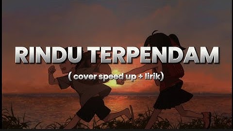 RINDU TERPENDAM - ASTOR KIDS COVER || SPEED UP LIRIK