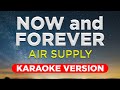 NOW AND FOREVER - Air Supply (HQ KARAOKE VERSION with lyrics)