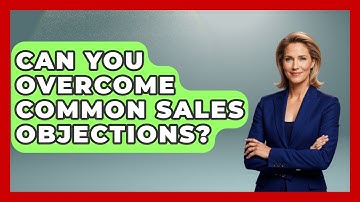 Can You Overcome Common Sales Objections? - Sales Pro Blueprint