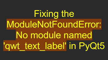 Fixing the ModuleNotFoundError: No module named 