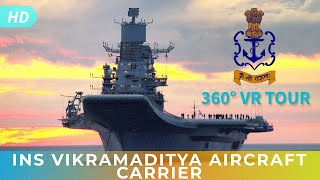 INS Vikramaditya Aircraft Carrier 360° VR TOUR HD || INDIAN NAVY || BRAVEHEARTS || DEFENCE SOUL ||