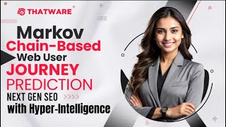 Hyper-Intelligent SEO: Predict User Journeys with ThatWare’s Markov Chain Model | Advanced SEO