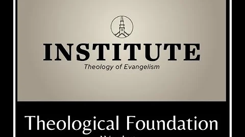 Week 1 - Theological Foundation of #Evangelism - Cornerstone Bible Church Institute - Brian Ninde