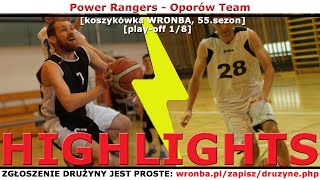 [koszykówka WRONBA, 55.sezon] 27.05.2023: HIGHLIGHTS: Power Rangers - Oporów Team