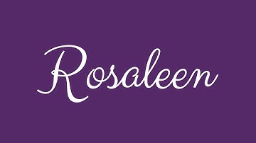 Learn how to Sign the Name Rosaleen Stylishly in Cursive Writing