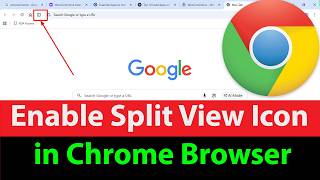 How to Enable SplitView Icon/Button in Chrome Browser?